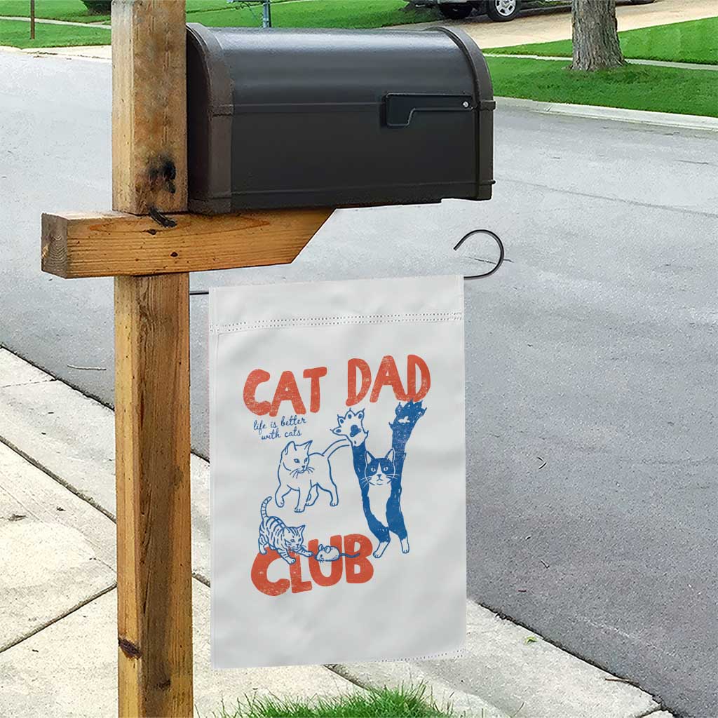 Cat Dad Club Garden Flag Life is Better with Cats Fathers Day