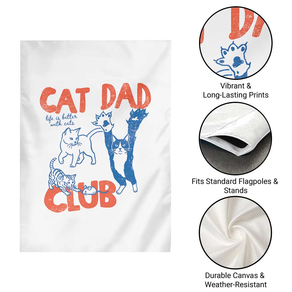 Cat Dad Club Garden Flag Life is Better with Cats Fathers Day