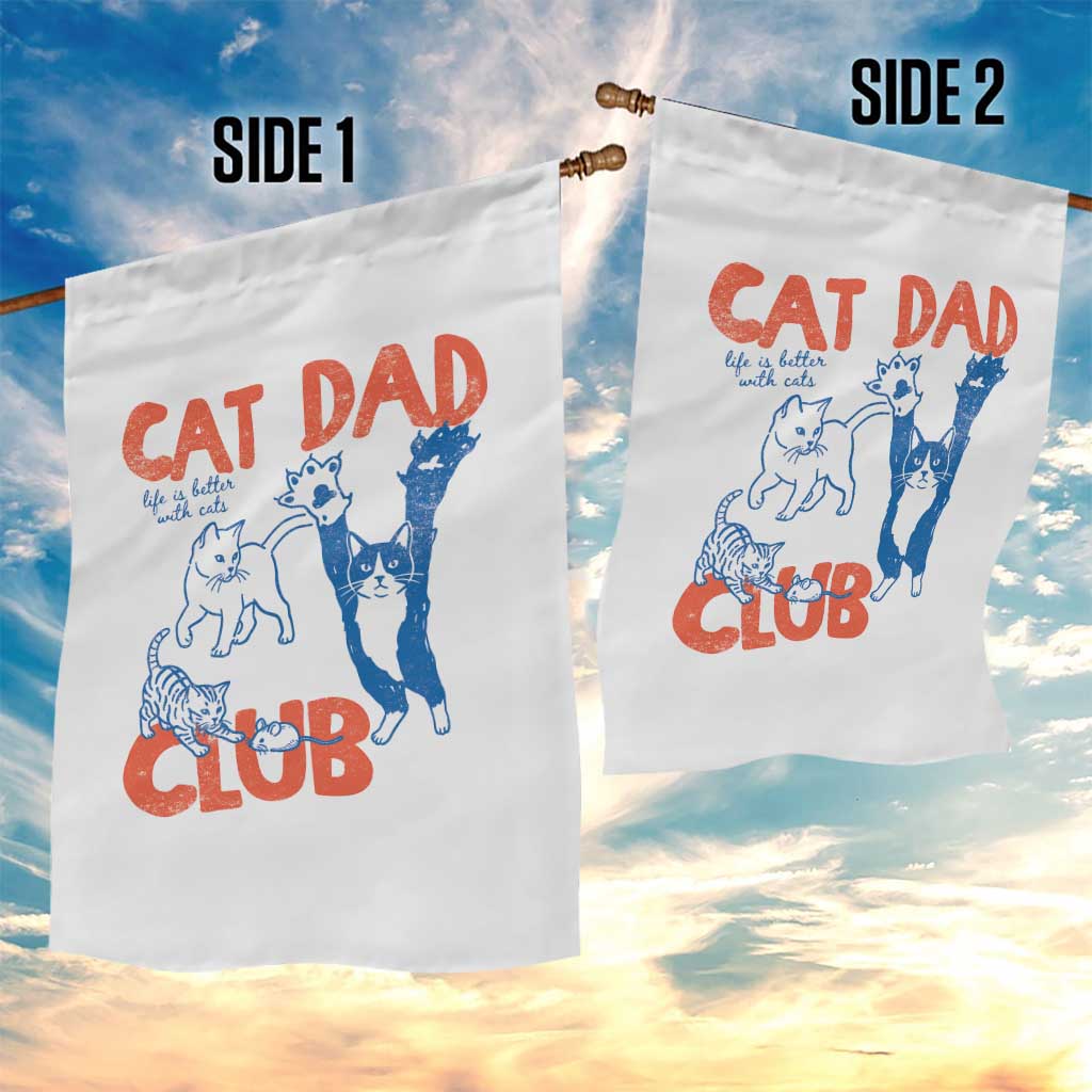 Cat Dad Club Garden Flag Life is Better with Cats Fathers Day