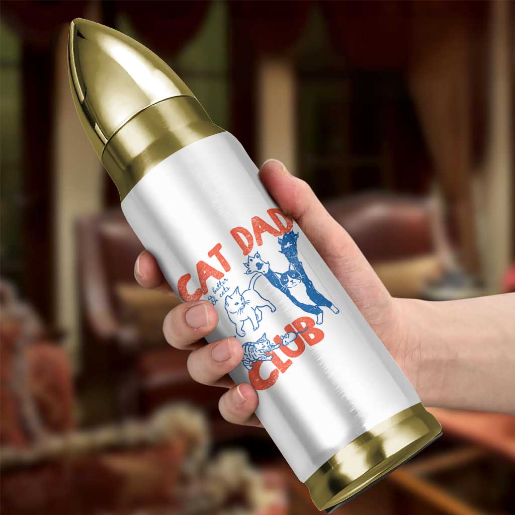 Cat Dad Club Bullet Tumbler Life is Better with Cats Fathers Day