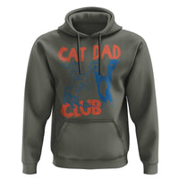 Cat Dad Club Hoodie Life is Better with Cats Fathers Day