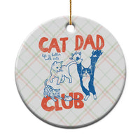 Cat Dad Club Ceramic Ornament Life is Better with Cats Fathers Day