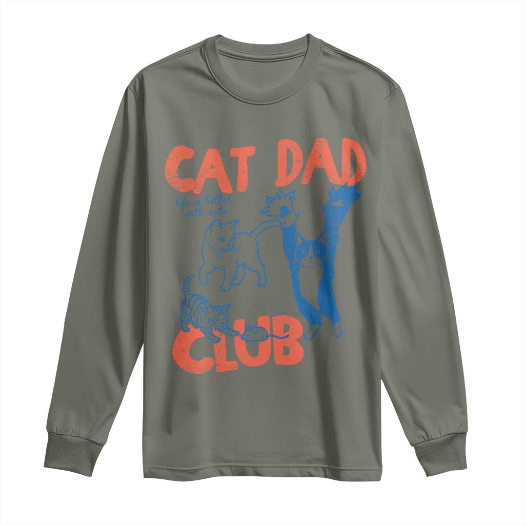 Cat Dad Club Long Sleeve Shirt Life is Better with Cats Fathers Day
