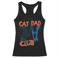Cat Dad Club Racerback Tank Top Life is Better with Cats Fathers Day