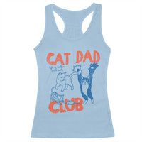Cat Dad Club Racerback Tank Top Life is Better with Cats Fathers Day