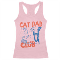 Cat Dad Club Racerback Tank Top Life is Better with Cats Fathers Day