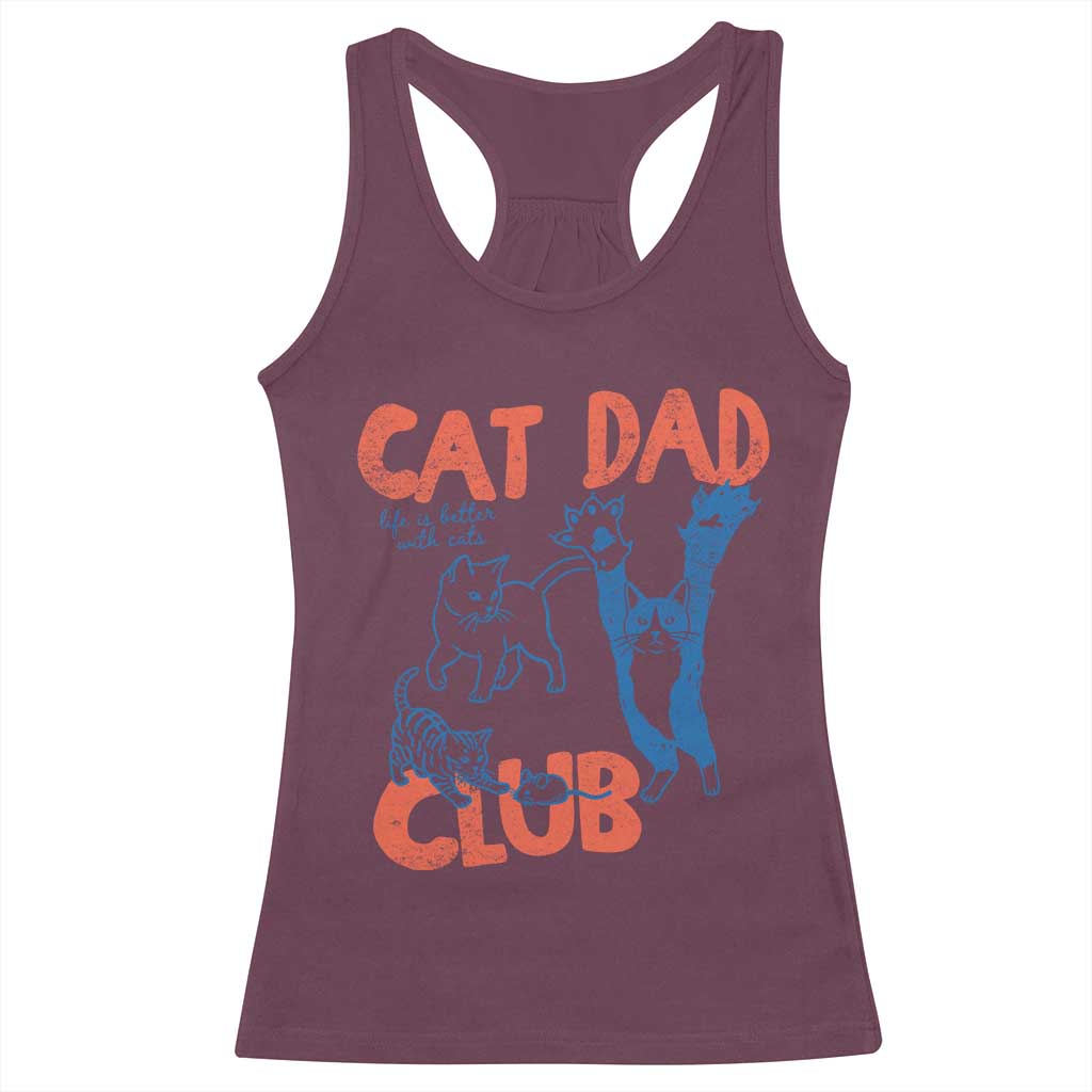 Cat Dad Club Racerback Tank Top Life is Better with Cats Fathers Day
