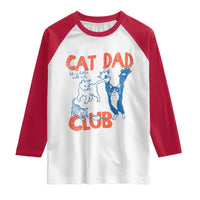 Cat Dad Club Raglan Shirt Life is Better with Cats Fathers Day