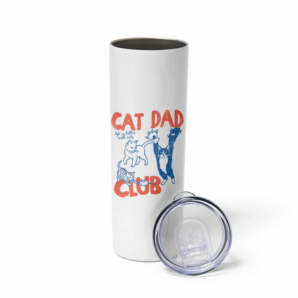 Cat Dad Club Skinny Tumbler Life is Better with Cats Fathers Day