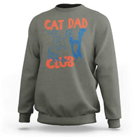 Cat Dad Club Sweatshirt Life is Better with Cats Fathers Day