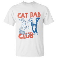 Cat Dad Club T Shirt Life is Better with Cats Fathers Day