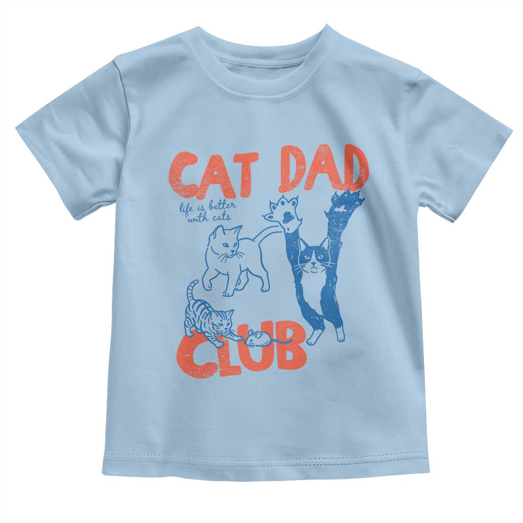 Cat Dad Club Toddler T Shirt Life is Better with Cats Fathers Day