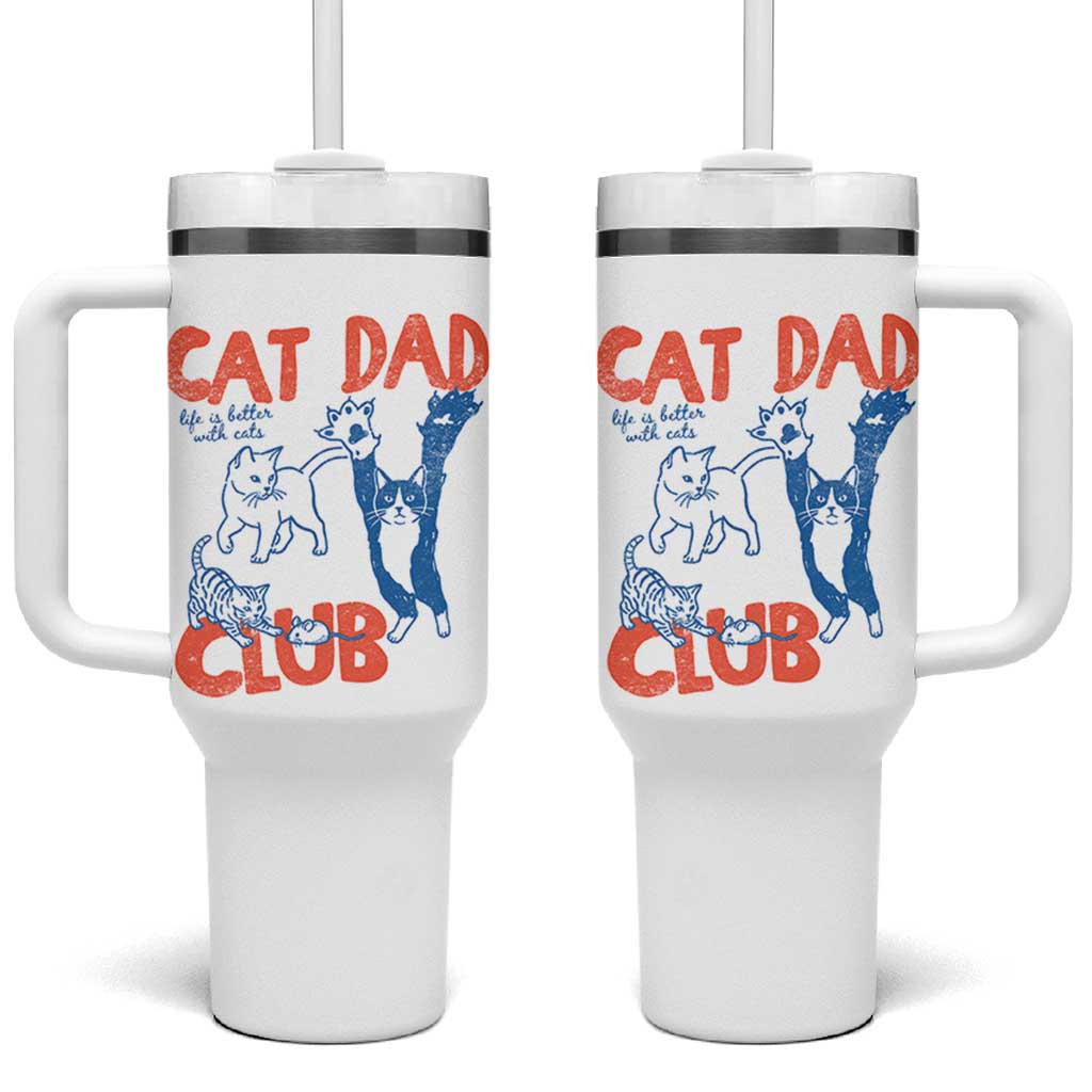 Cat Dad Club Tumbler With Handle Life is Better with Cats Fathers Day