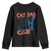 Cat Dad Club Youth Sweatshirt Life is Better with Cats Fathers Day