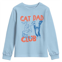 Cat Dad Club Youth Sweatshirt Life is Better with Cats Fathers Day