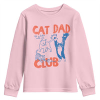 Cat Dad Club Youth Sweatshirt Life is Better with Cats Fathers Day