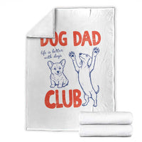 Dog Dad Club Throw Blanket Life is Better with Dogs Father's Day