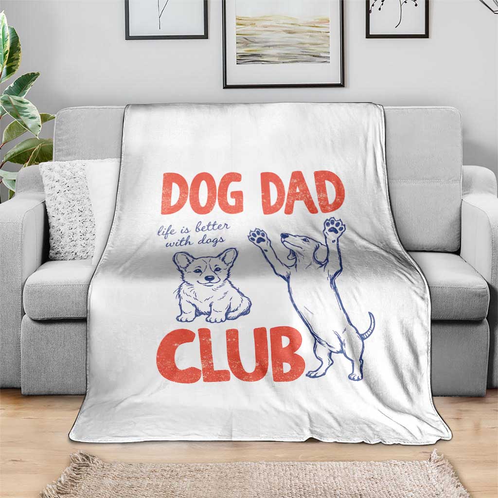 Dog Dad Club Throw Blanket Life is Better with Dogs Father's Day