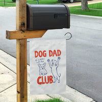 Dog Dad Club Garden Flag Life is Better with Dogs Father's Day