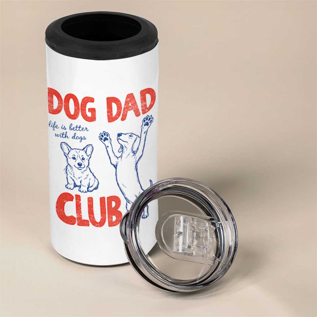Dog Dad Club 4 in 1 Can Cooler Tumbler Life is Better with Dogs Father's Day