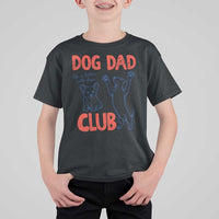 Dog Dad Club T Shirt For Kid Life is Better with Dogs Father's Day