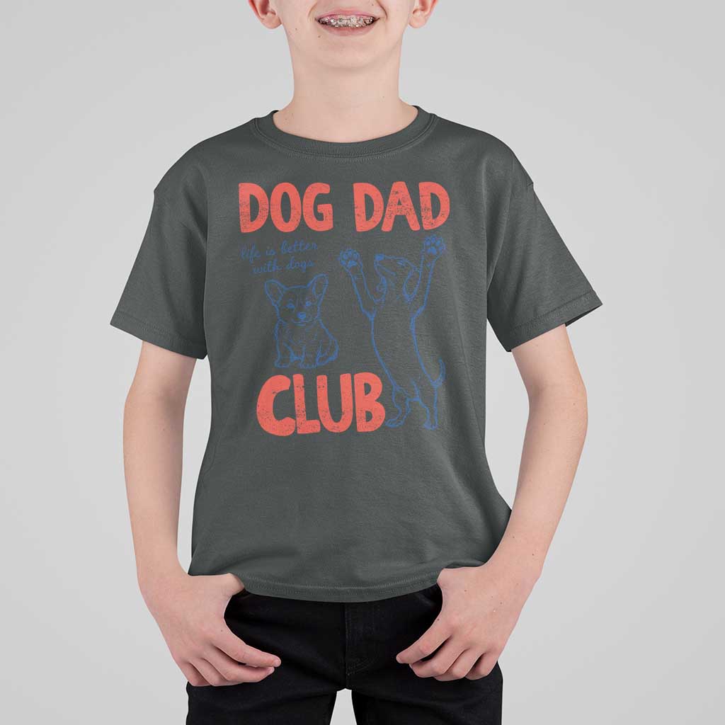 Dog Dad Club T Shirt For Kid Life is Better with Dogs Father's Day