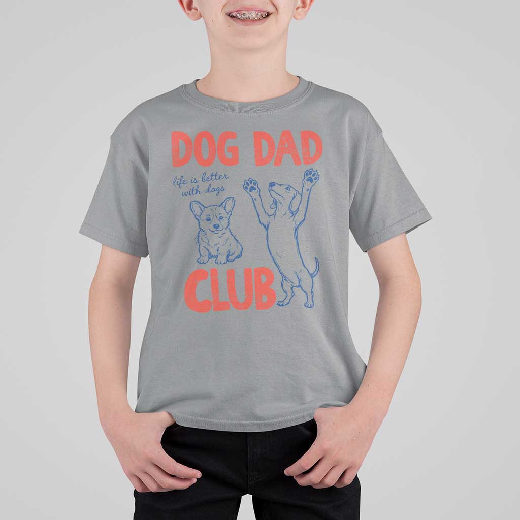 Dog Dad Club T Shirt For Kid Life is Better with Dogs Father's Day