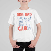 Dog Dad Club T Shirt For Kid Life is Better with Dogs Father's Day