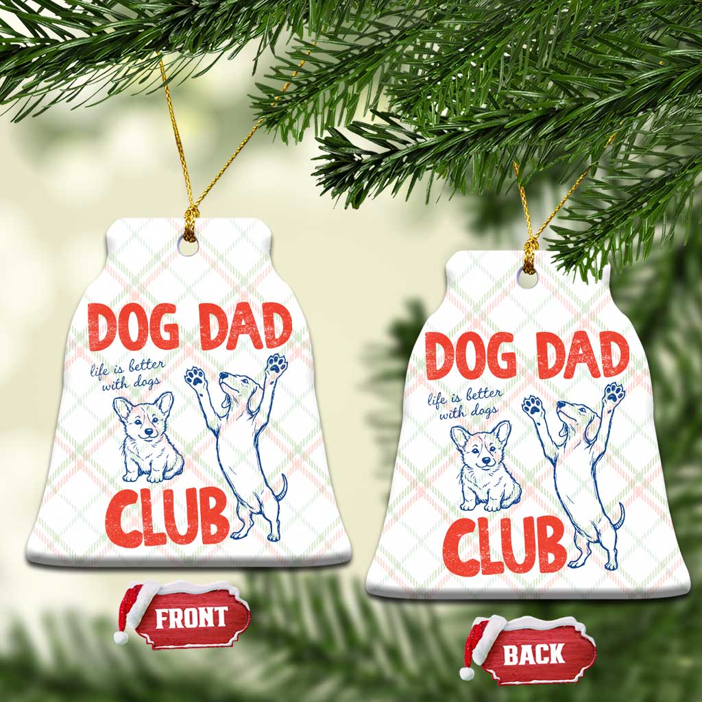 Dog Dad Club Ceramic Ornament Life is Better with Dogs Father's Day