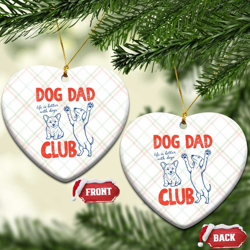 Dog Dad Club Ceramic Ornament Life is Better with Dogs Father's Day