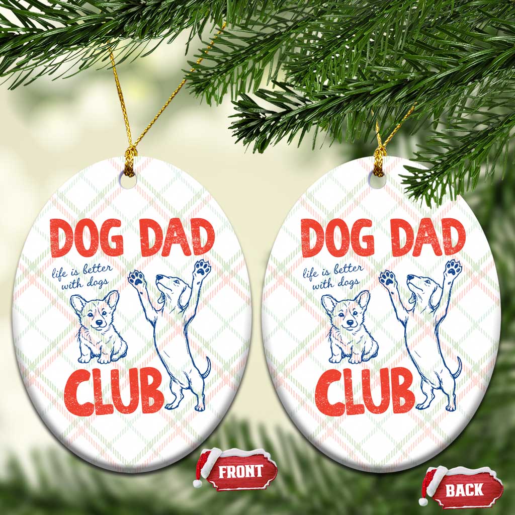Dog Dad Club Ceramic Ornament Life is Better with Dogs Father's Day