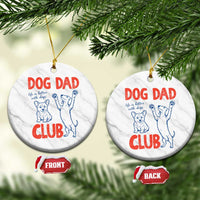 Dog Dad Club Ceramic Ornament Life is Better with Dogs Father's Day
