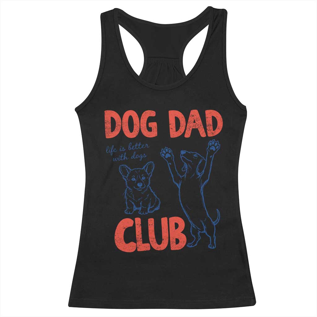 Dog Dad Club Racerback Tank Top Life is Better with Dogs Father's Day