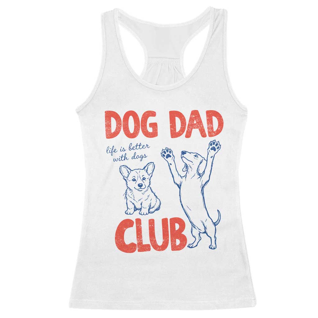 Dog Dad Club Racerback Tank Top Life is Better with Dogs Father's Day