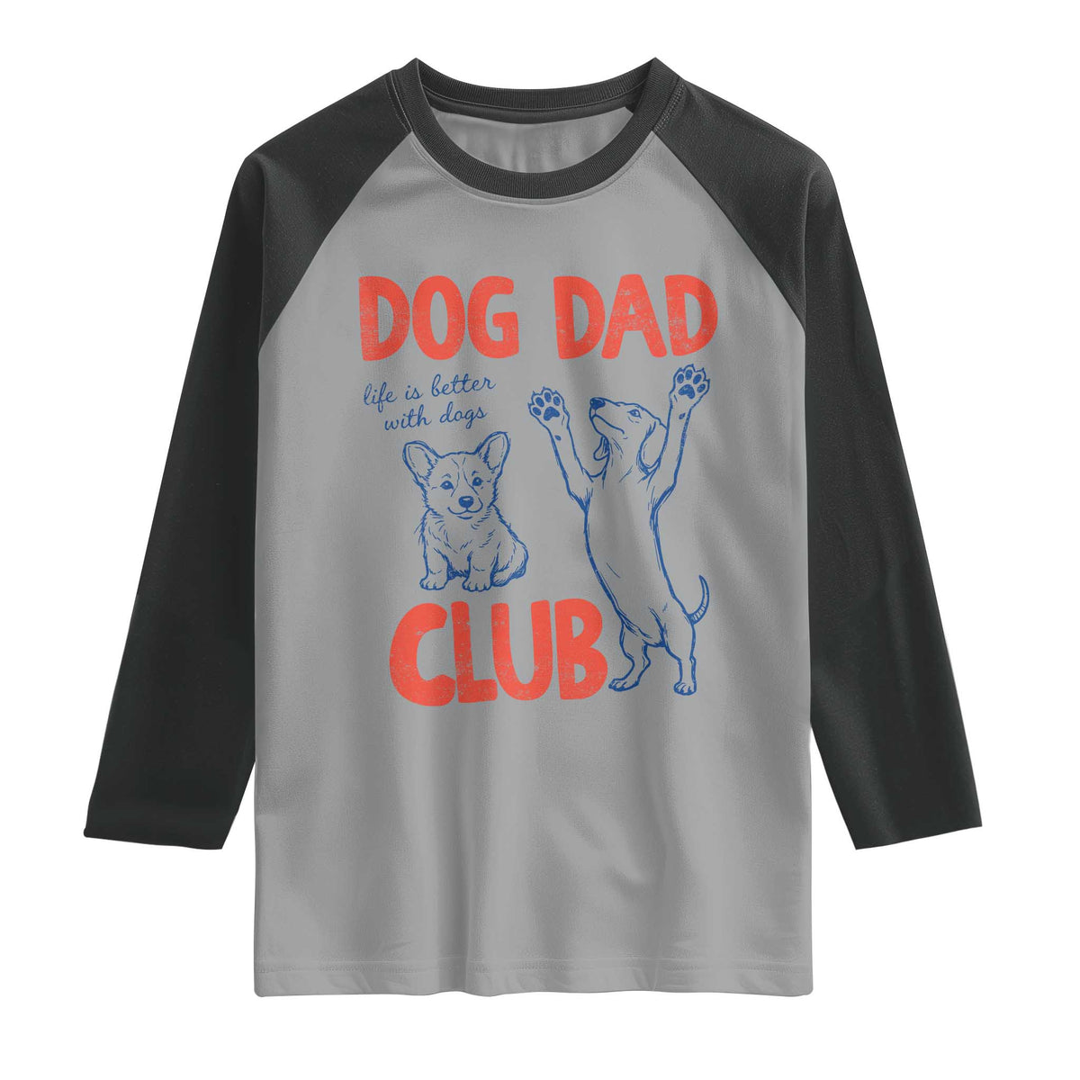 Dog Dad Club Raglan Shirt Life is Better with Dogs Father's Day