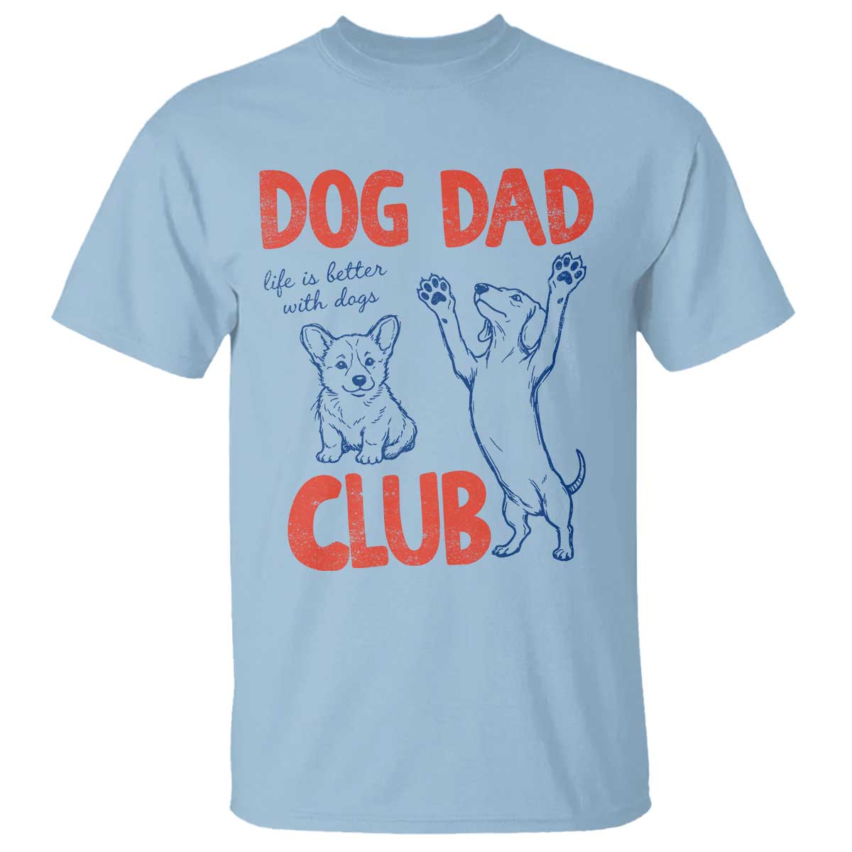 Dog Dad Club T Shirt Life is Better with Dogs Father's Day