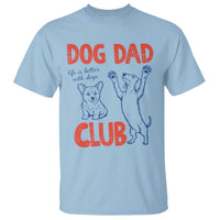 Dog Dad Club T Shirt Life is Better with Dogs Father's Day