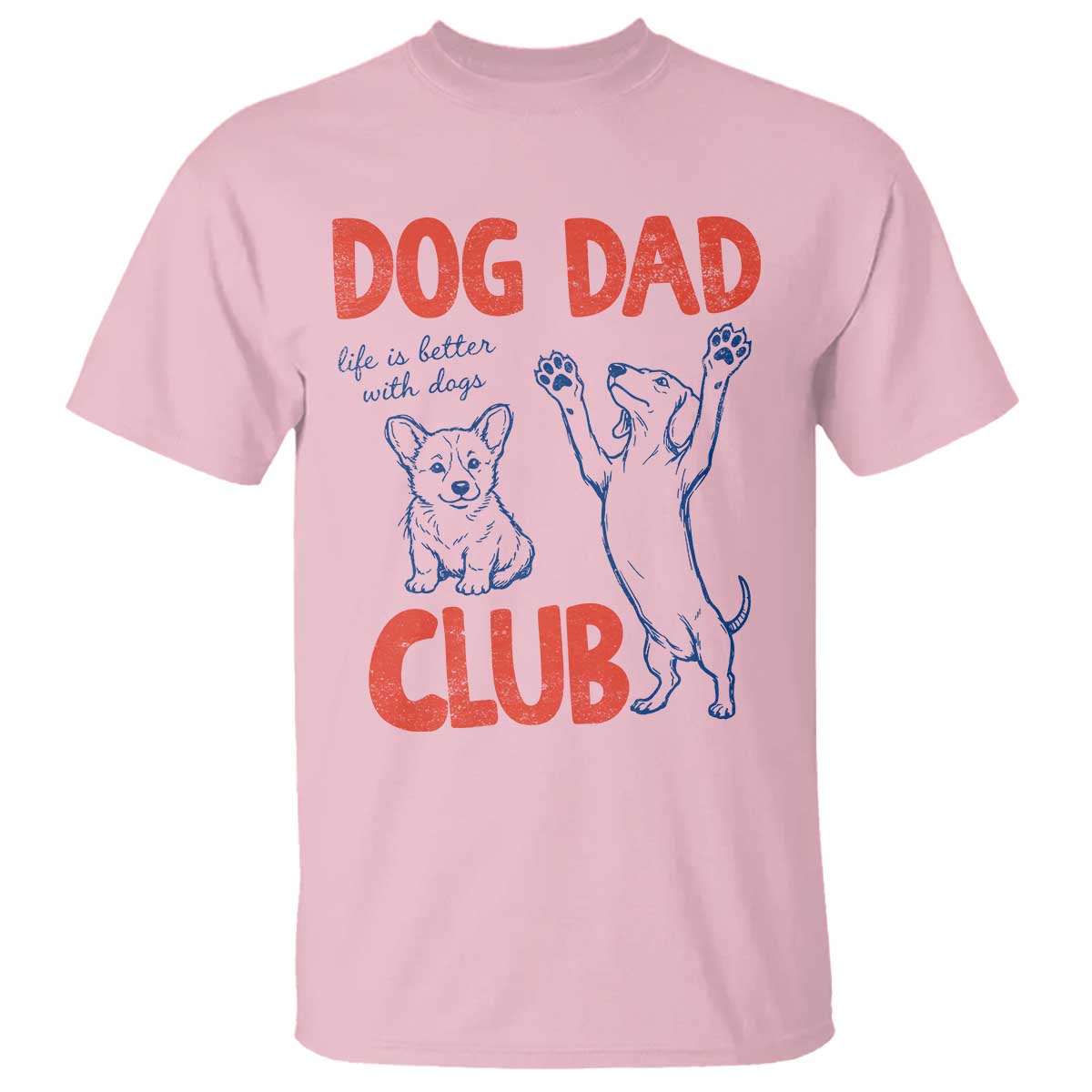 Dog Dad Club T Shirt Life is Better with Dogs Father's Day