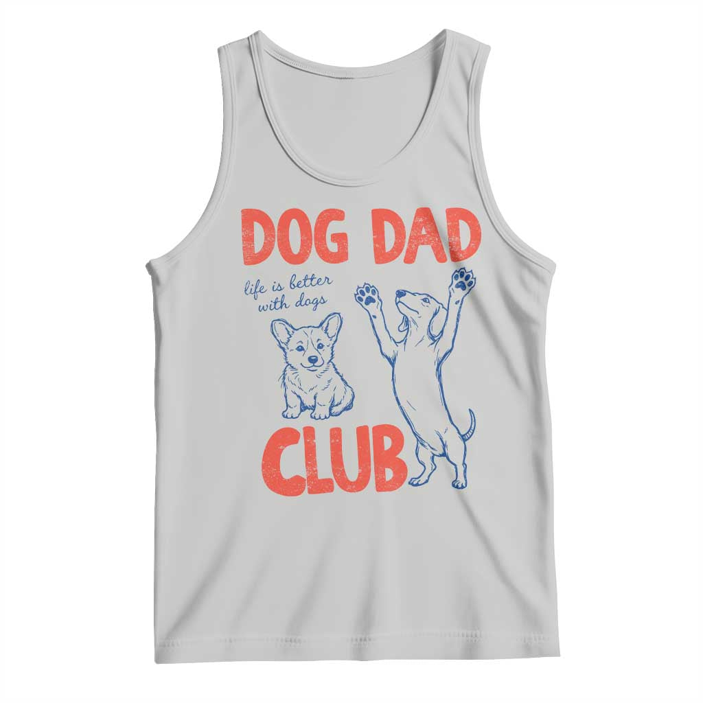 Dog Dad Club Tank Top Life is Better with Dogs Father's Day