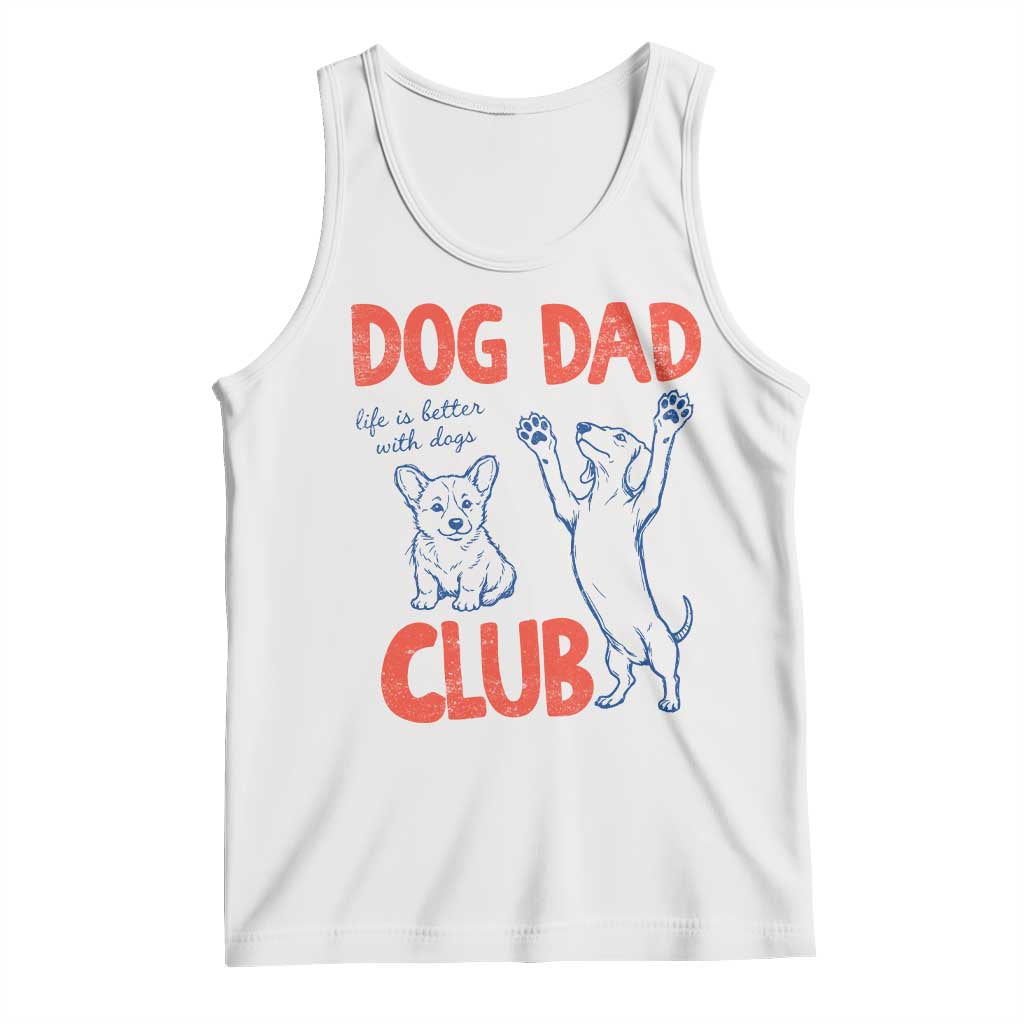 Dog Dad Club Tank Top Life is Better with Dogs Father's Day