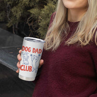 Dog Dad Club Tumbler Cup Life is Better with Dogs Father's Day