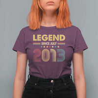 July 13th Birthday T Shirt For Women Legends Since July 2013 Retro Bday