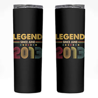 June 13th Birthday Skinny Tumbler Legends Since June 2013 Retro Bday