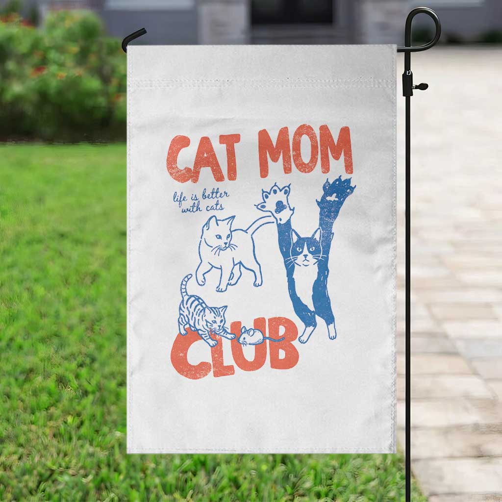 Cat Mom Club Garden Flag Life is Better with Cats Mothers Day
