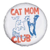 Cat Mom Club Spare Tire Cover Life is Better with Cats Mothers Day