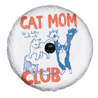 Cat Mom Club Spare Tire Cover Life is Better with Cats Mothers Day