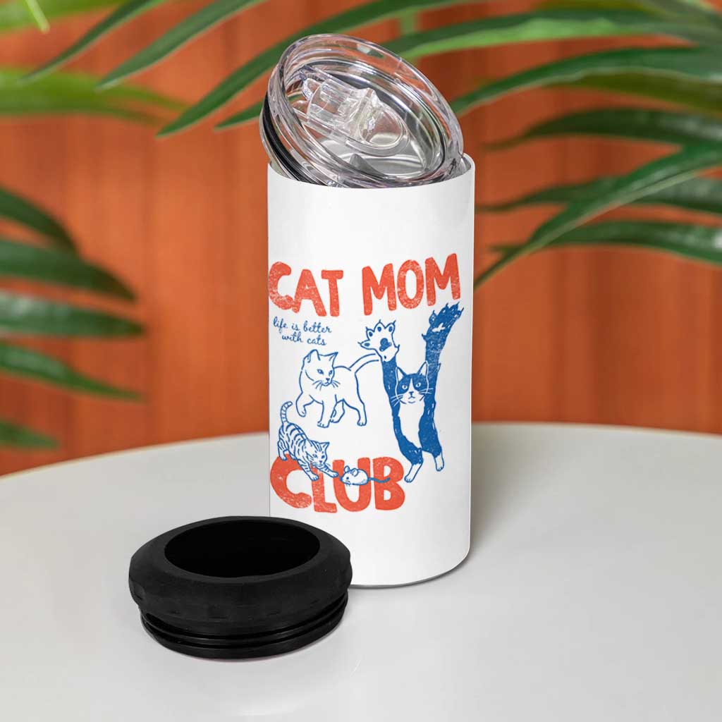 Cat Mom Club 4 in 1 Can Cooler Tumbler Life is Better with Cats Mothers Day