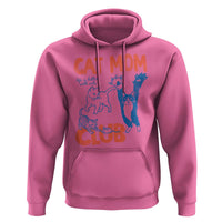 Cat Mom Club Hoodie Life is Better with Cats Mothers Day