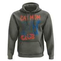 Cat Mom Club Hoodie Life is Better with Cats Mothers Day
