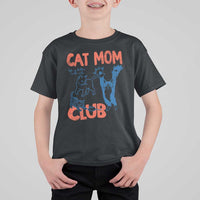 Cat Mom Club T Shirt For Kid Life is Better with Cats Mothers Day